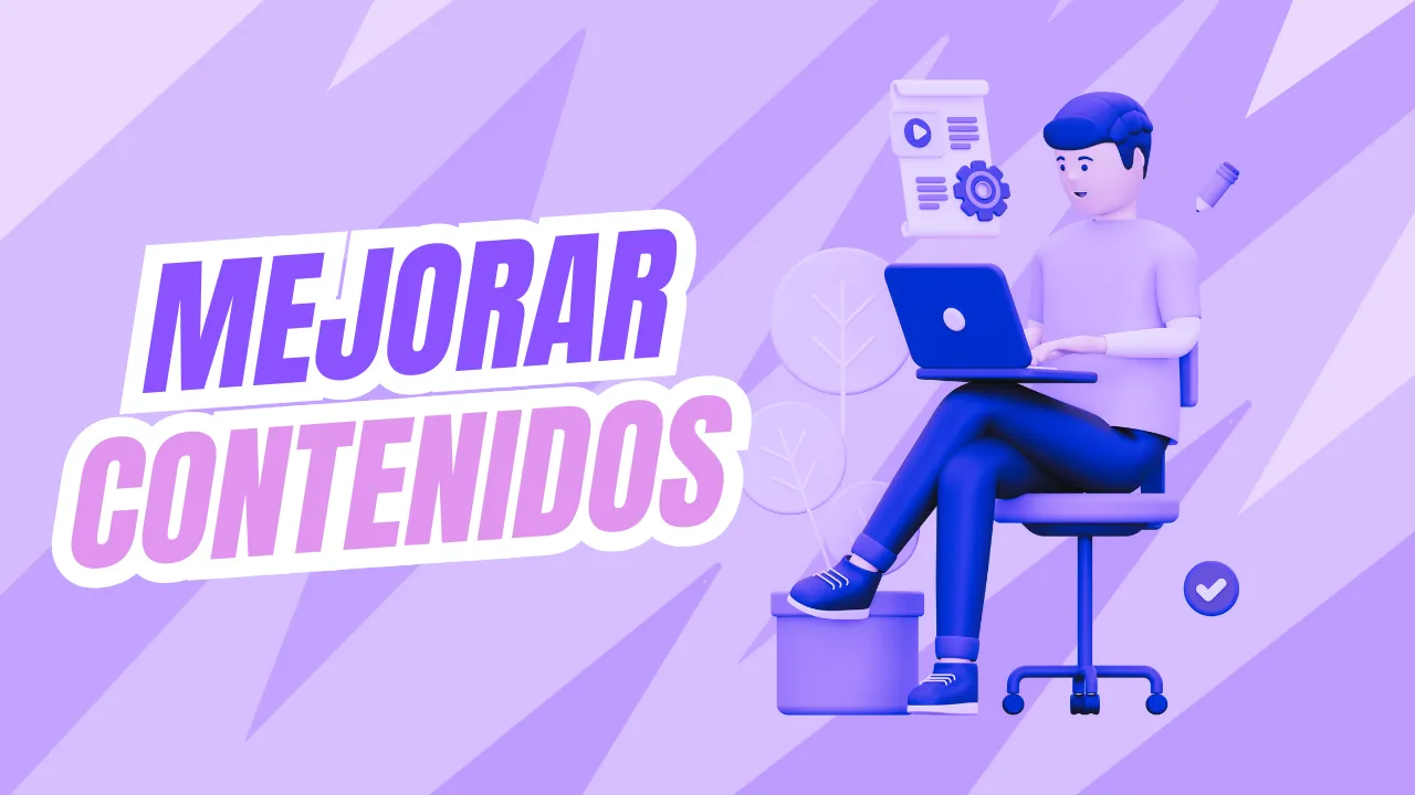 Como mejorar contenidos para optimizar el SEO